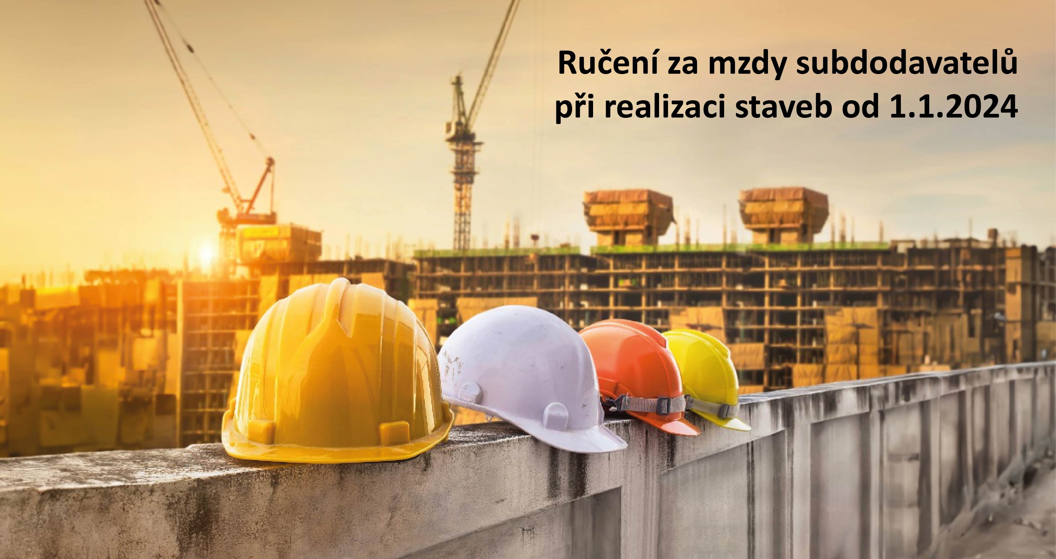 Ručení za mzdy subdodavatelů při realizaci staveb od 1.1.2024